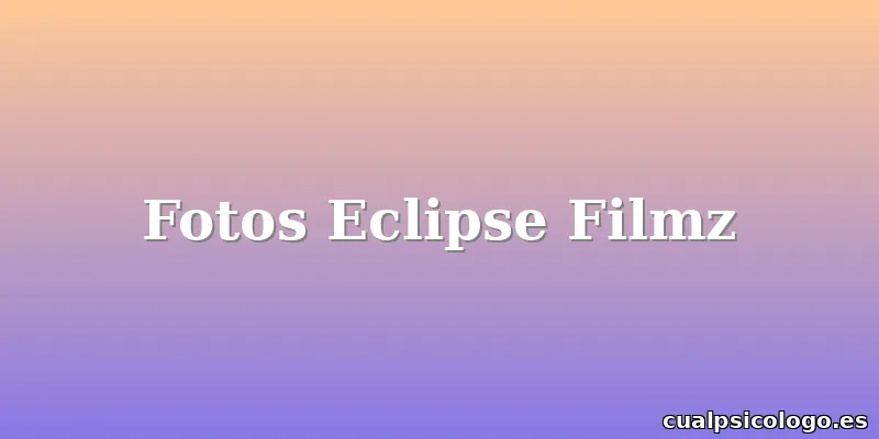 Fotos Eclipse Filmz