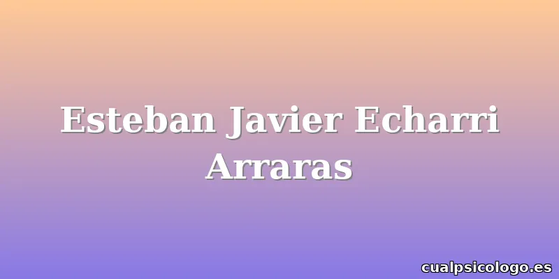 Esteban Javier Echarri Arraras