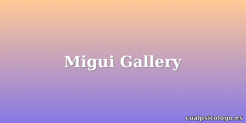 Migui Gallery