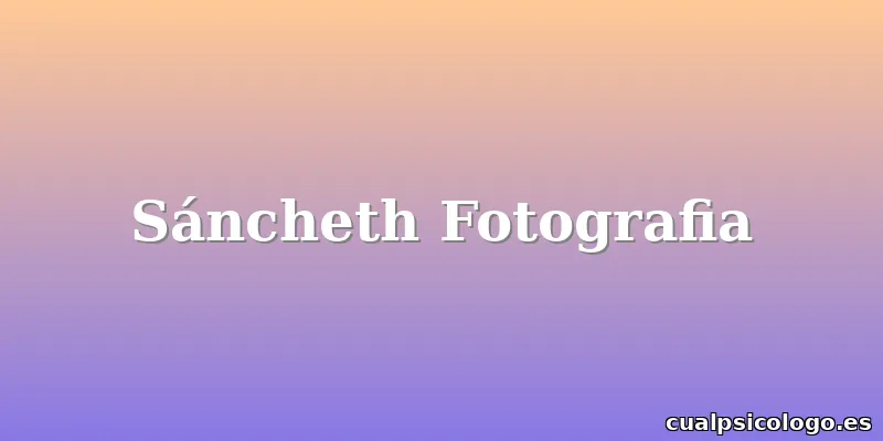 Sáncheth Fotografia