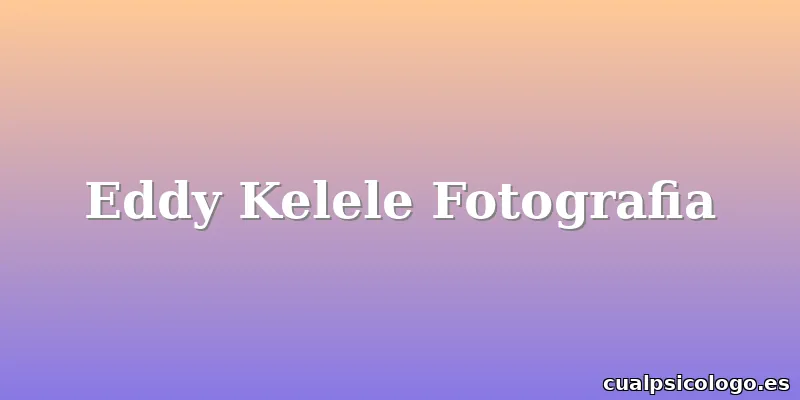 Eddy Kelele Fotografia