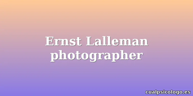 Ernst Lalleman photographer