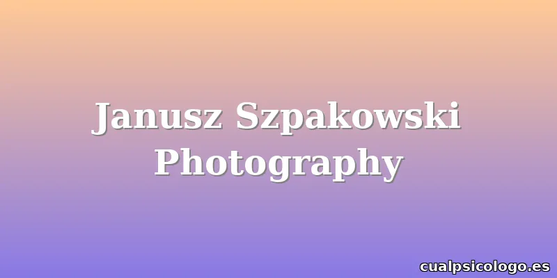Janusz Szpakowski Photography