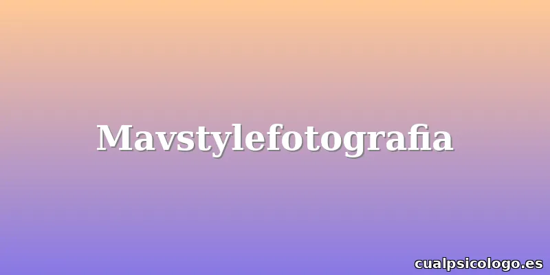 Mavstylefotografia