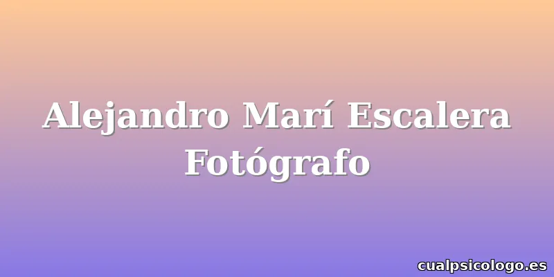 Alejandro Marí Escalera Fotógrafo