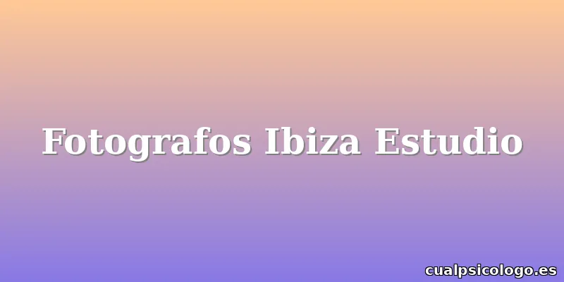 Fotografos Ibiza Estudio