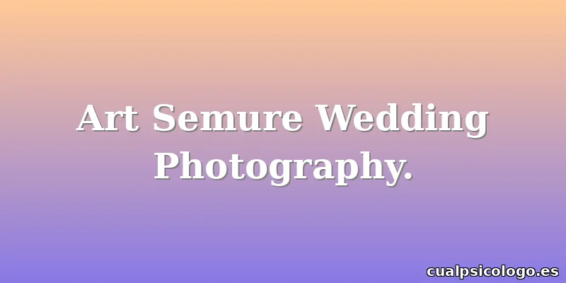 Art Semure Wedding Photography.
