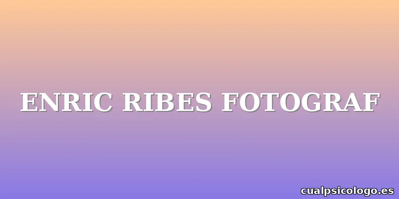 ENRIC RIBES FOTOGRAF
