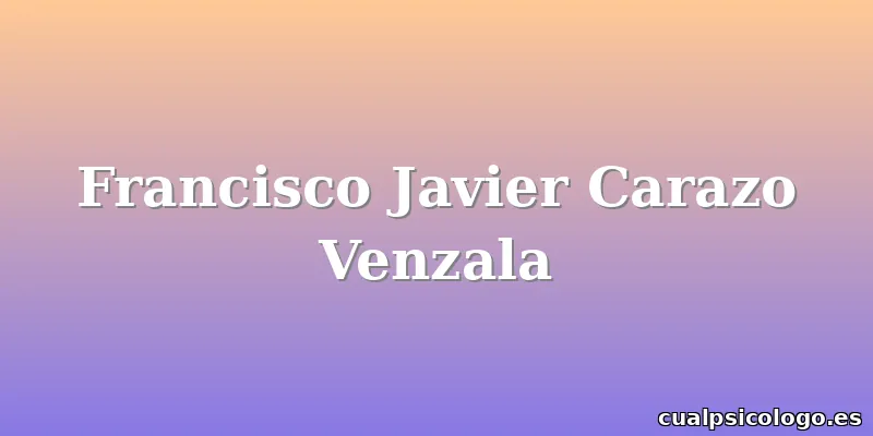 Francisco Javier Carazo Venzala