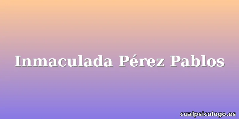 Inmaculada Pérez Pablos