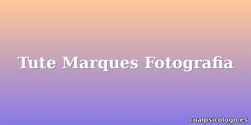 Tute Marques Fotografia