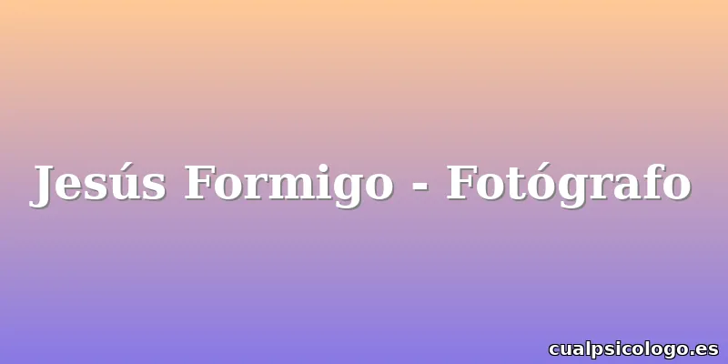 Jesús Formigo - Fotógrafo