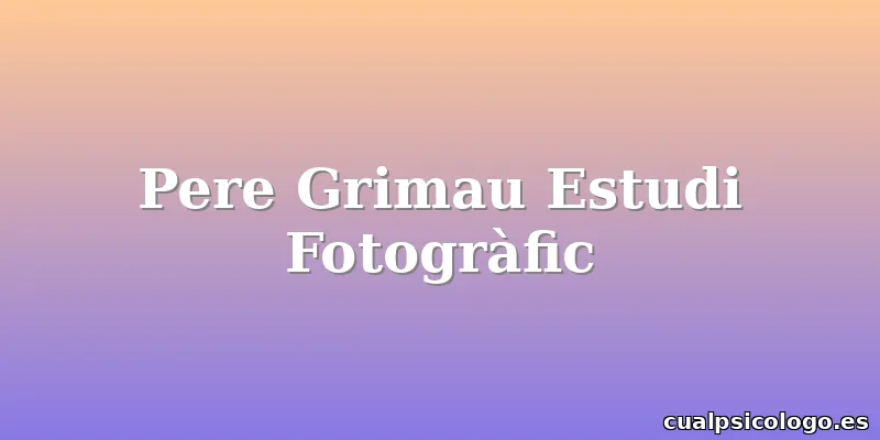 Pere Grimau Estudi Fotogràfic