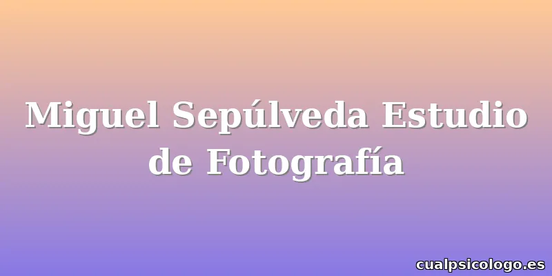 Miguel Sepúlveda Estudio de Fotografía