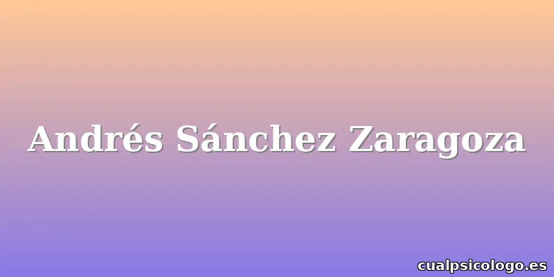 Andrés Sánchez Zaragoza