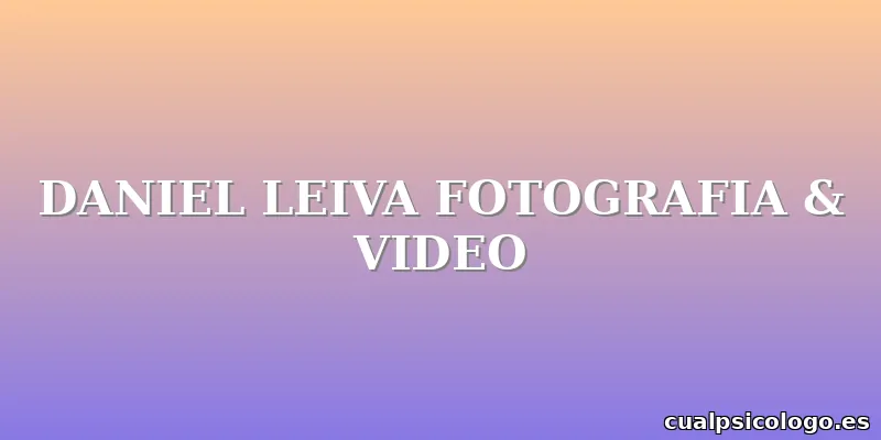 DANIEL LEIVA FOTOGRAFIA & VIDEO