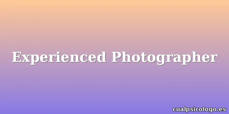Experienced Photographer