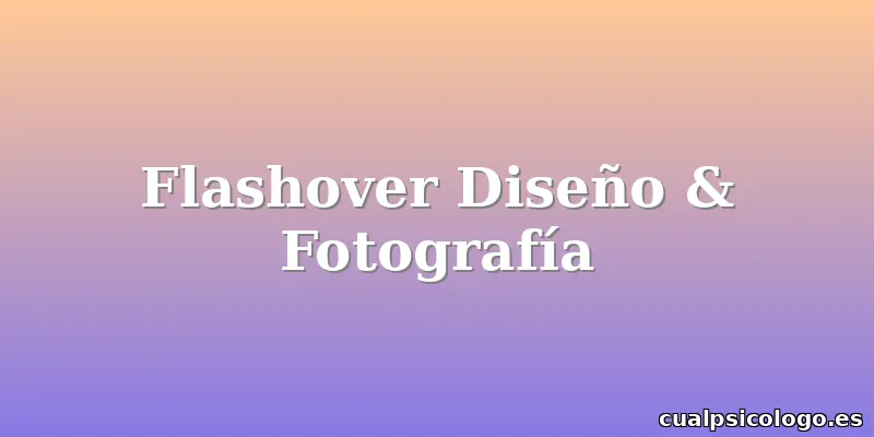 Flashover Diseño & Fotografía