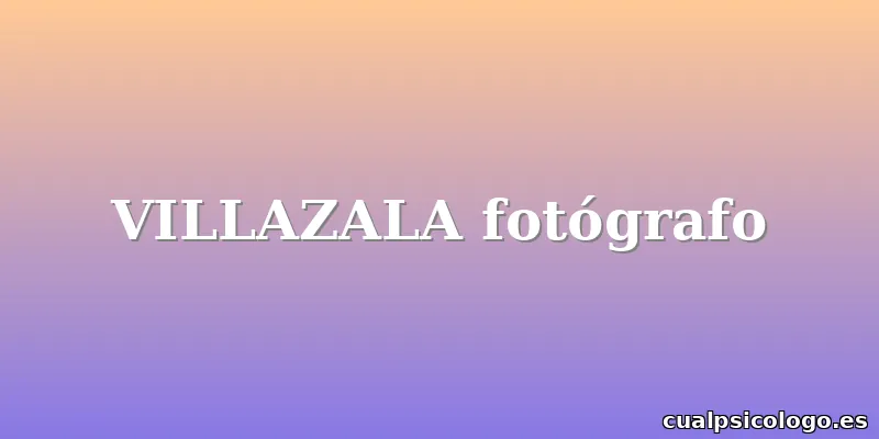 VILLAZALA fotógrafo