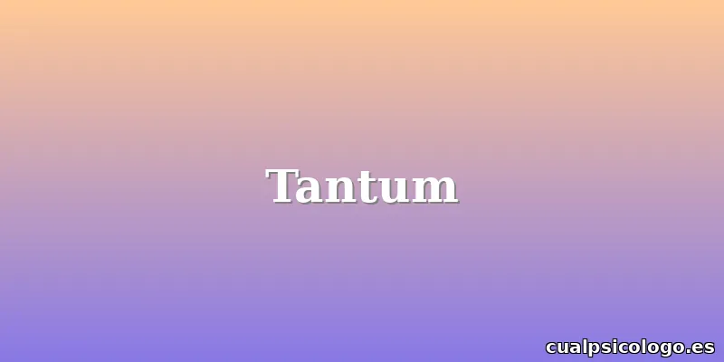 Tantum