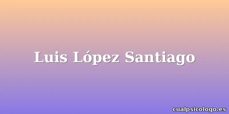 Luis López Santiago