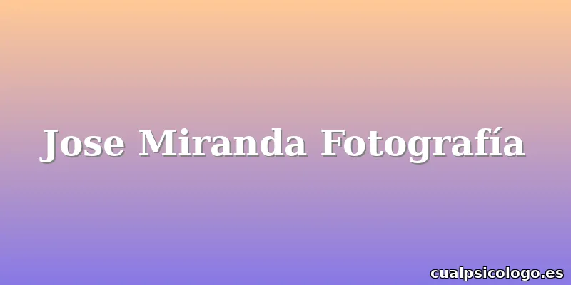 Jose Miranda Fotografía