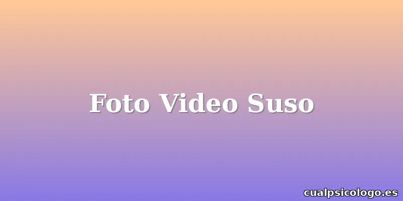 Foto Video Suso