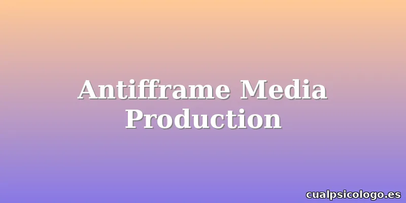 Antifframe Media Production