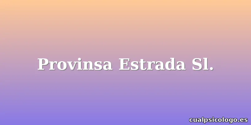 Provinsa Estrada Sl.