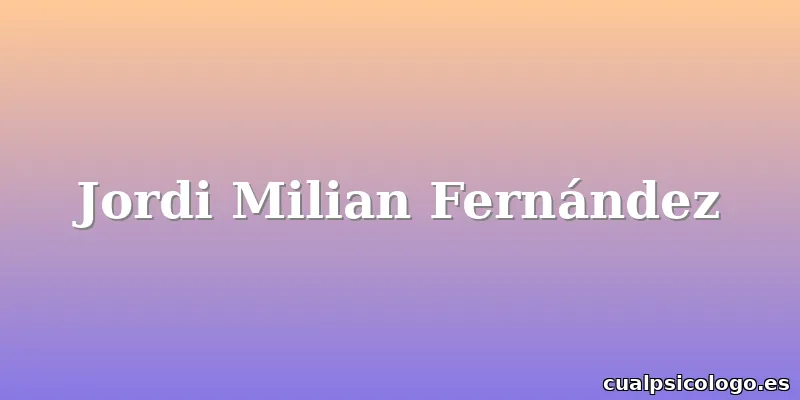 Jordi Milian Fernández