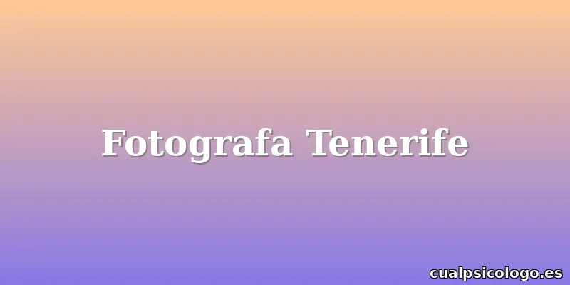 Fotografa Tenerife