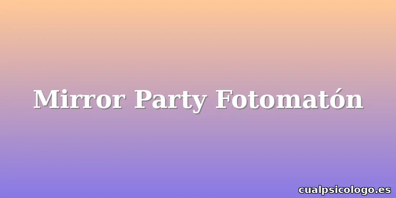 Mirror Party Fotomatón
