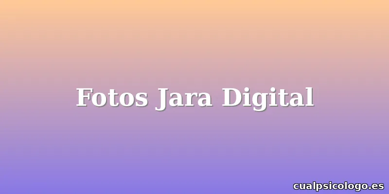 Fotos Jara Digital