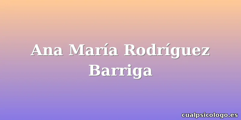 Ana María Rodríguez Barriga