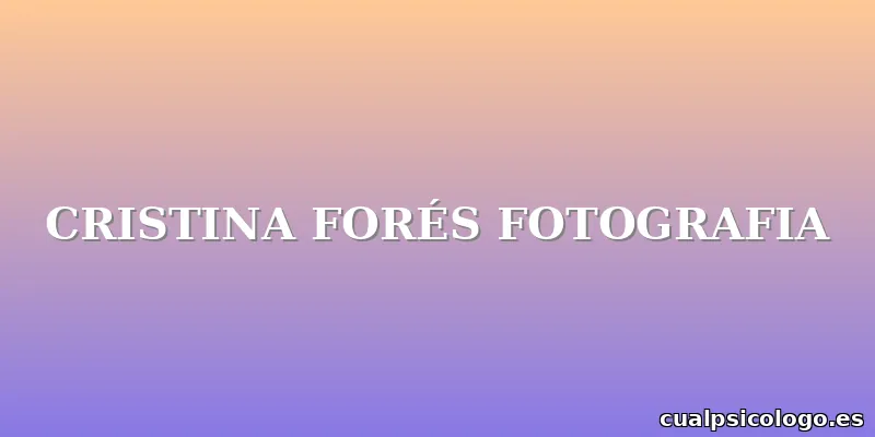 CRISTINA FORÉS FOTOGRAFIA