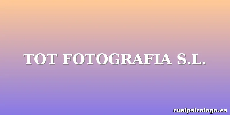TOT FOTOGRAFIA S.L.