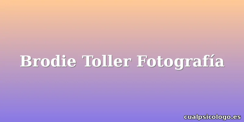 Brodie Toller Fotografía