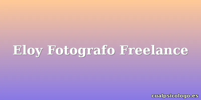Eloy Fotografo Freelance