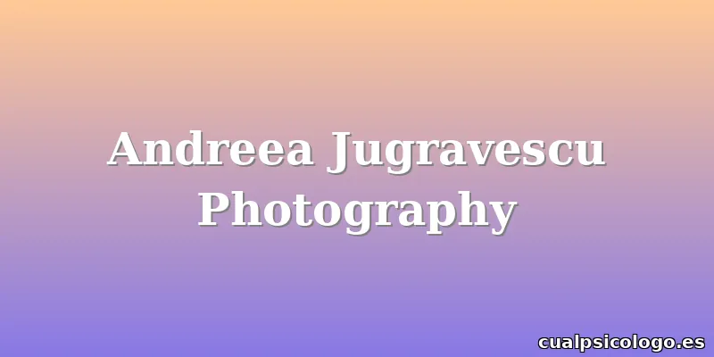Andreea Jugravescu Photography