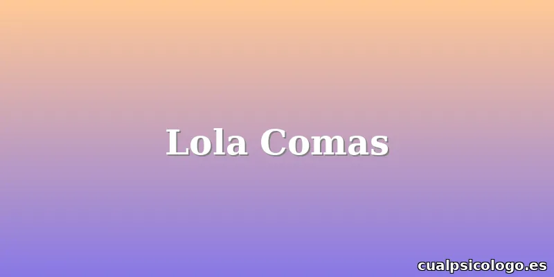 Lola Comas