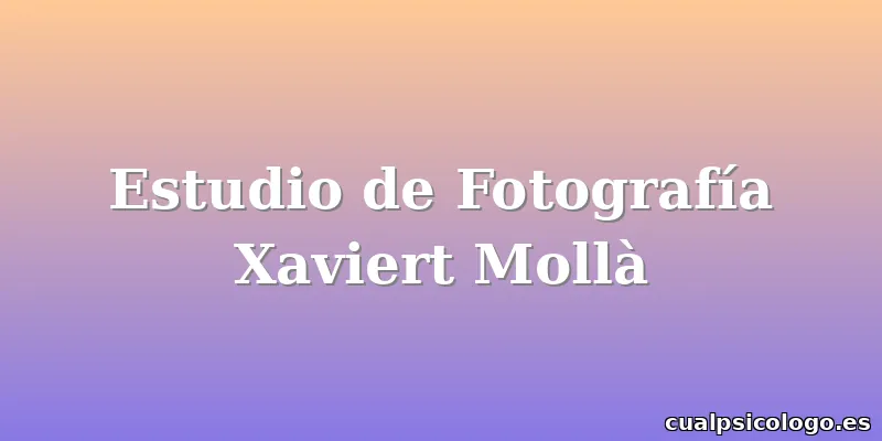 Estudio de Fotografía Xaviert Mollà