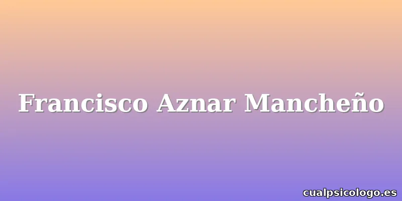 Francisco Aznar Mancheño
