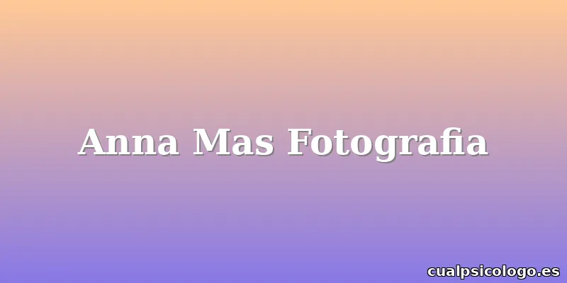 Anna Mas Fotografia