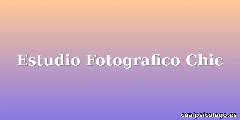 Estudio Fotografico Chic