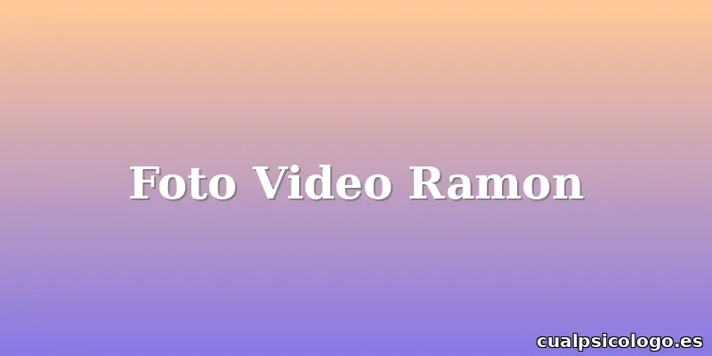 Foto Video Ramon