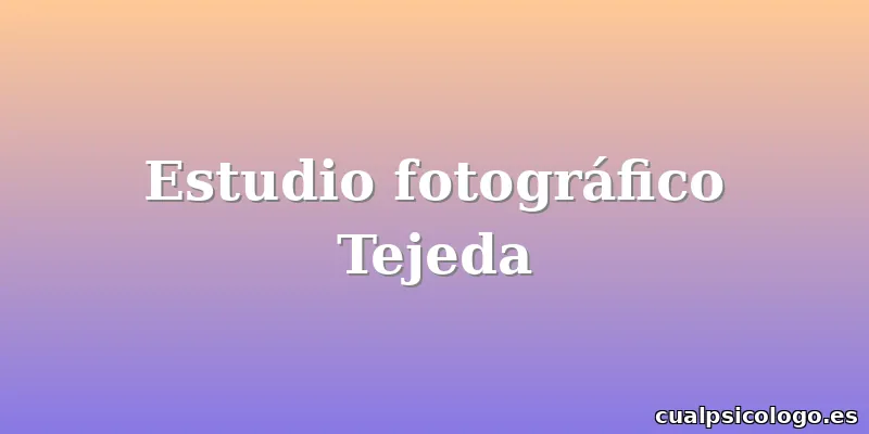 Estudio fotográfico Tejeda