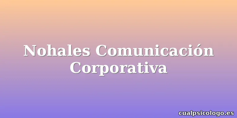 Nohales Comunicación Corporativa