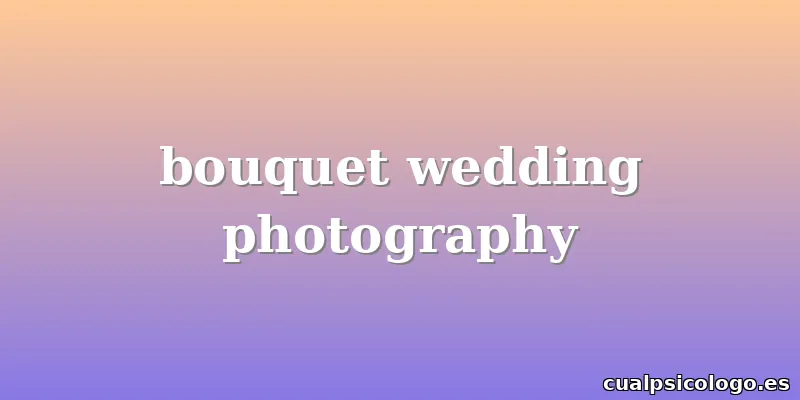 bouquet wedding photography