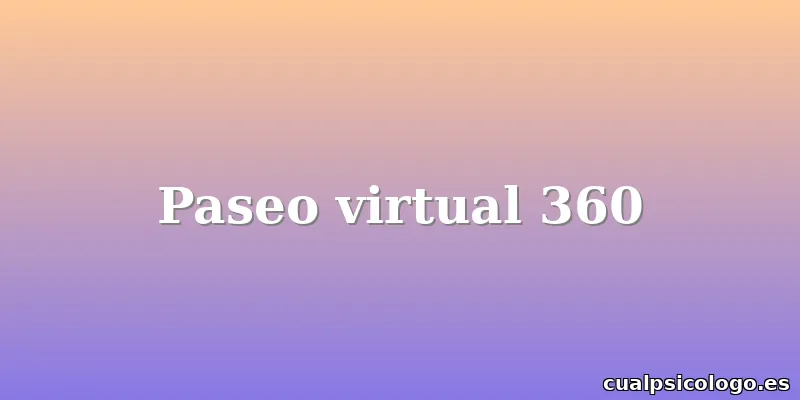 Paseo virtual 360