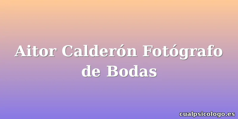 Aitor Calderón Fotógrafo de Bodas